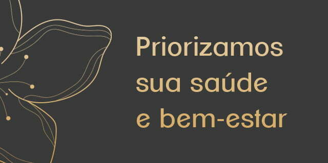 Priorizamos sua saúde e bem-estar